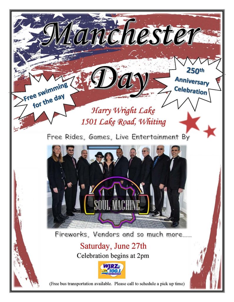 Promotional flyer for Manchester Day's 250th Anniversary Celebration at Harry Wright Lake, 1501 Lake Road, Whiting. The flyer features a red, white, and blue American flag-themed background with the title "Manchester Day" at the top. Starburst graphics highlight "Free swimming for the day" and "250th Anniversary Celebration." Event attractions include free rides, games, live entertainment by Soul Machine, fireworks, vendors, and more. A photo of the band Soul Machine appears in the center. The event takes place on Saturday, June 27, with festivities beginning at 2:00 PM. The WJRZ 100.1 FM logo is displayed near the bottom. A note states that free bus transportation is available and attendees should call to schedule a pickup time.