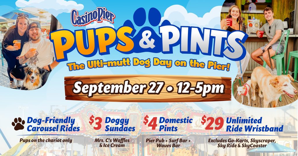 Casino Pier Pups & Pints flyer with people sitting withtheir dogs drinking beer in plastic cups on the boardwalk 