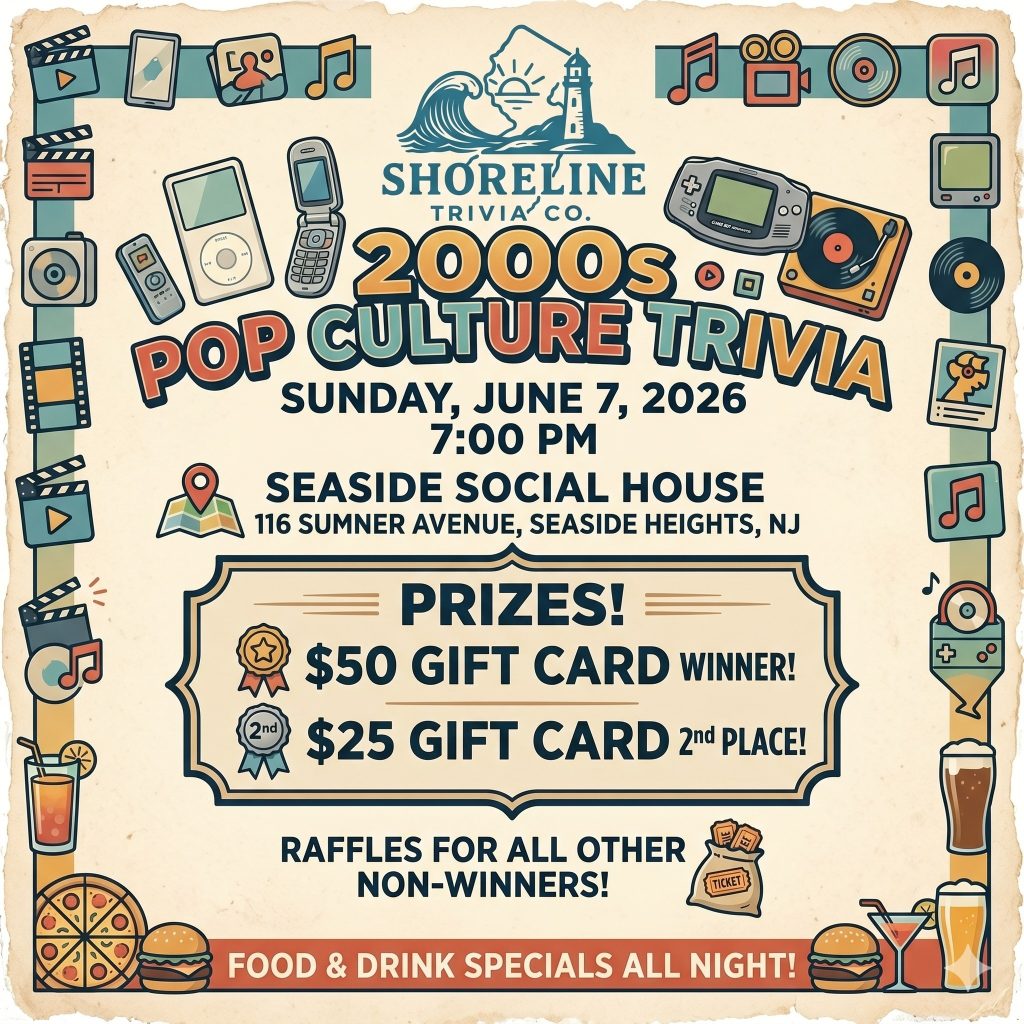 Retro-style flyer for “2000s Pop Culture Trivia” hosted by Shoreline Trivia Co. Features colorful illustrations of 2000s technology and entertainment items including an iPod, flip phone, Game Boy Advance, vinyl records, film reels, music notes, and drinks. Event takes place Sunday, June 7, 2026 at 7:00 PM at Seaside Social House, 116 Sumner Avenue, Seaside Heights, NJ. Prize section advertises a $50 gift card for the winner and a $25 gift card for second place, plus raffles for non-winners. Bottom banner promotes food and drink specials all night. Flyer has a vintage beige background with teal, orange, and navy accents.