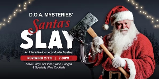 Santa holding an axe on D.O.A. Mysteries Presents Santa's Slay! Flyer