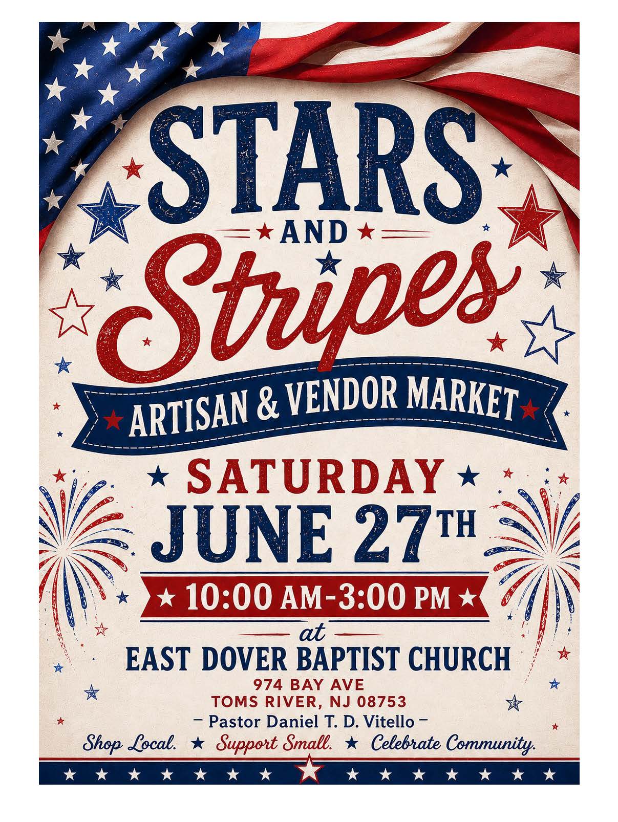Stars & Stripes Artisan & Vendor Market Flyer with an American Flag, red and blue stars, and fireworks.