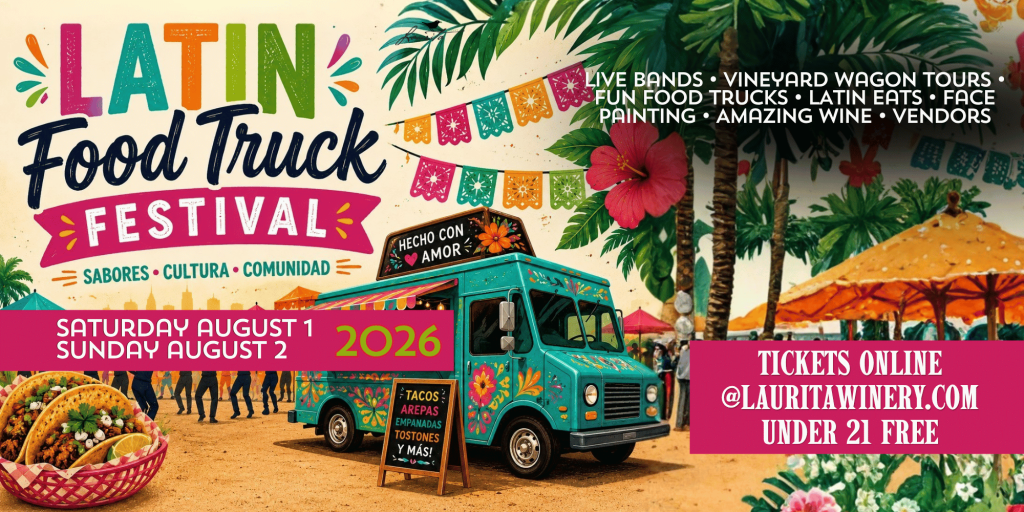 Colorful promotional flyer for the Latin Food Truck Festival featuring a brightly decorated turquoise food truck with floral artwork parked in a tropical vineyard setting with palm trees, colorful papel picado banners, and outdoor umbrellas. The headline reads: "Latin Food Truck Festival – Sabores • Cultura • Comunidad." Dates: Saturday, August 1 and Sunday, August 2, 2026. The festival includes live bands, vineyard wagon tours, fun food trucks, Latin eats, face painting, amazing wine, and vendors. A basket of tacos is shown in the lower left corner. A sign beside the food truck lists tacos, arepas, empanadas, tostones, and more. A banner on the right reads: "Tickets Online @LauritaWinery.com – Under 21 Free.
