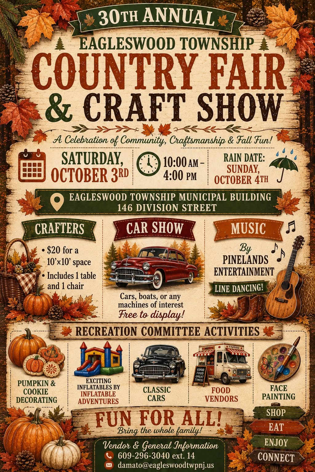 Flyer for the 30th Annual Eagleswood Township Country Fair & Craft Show, a celebration of community, craftsmanship and fall fun. The event is Saturday, October 3, from 10 AM–4 PM at the Eagleswood Township Municipal Building, 146 Division Street, with a rain date of Sunday, October 4. Activities include crafters, a car show, live music by Pinelands Entertainment with line dancing, pumpkin and cookie decorating, inflatables, food vendors and face painting. Crafter spaces are $20 for a 10’x10’ space and include one table and chair. Cars, boats and other machines of interest are free to display. For information, call 609-296-3040 ext. 14 or email damato@eagleswoodtwpnj.us