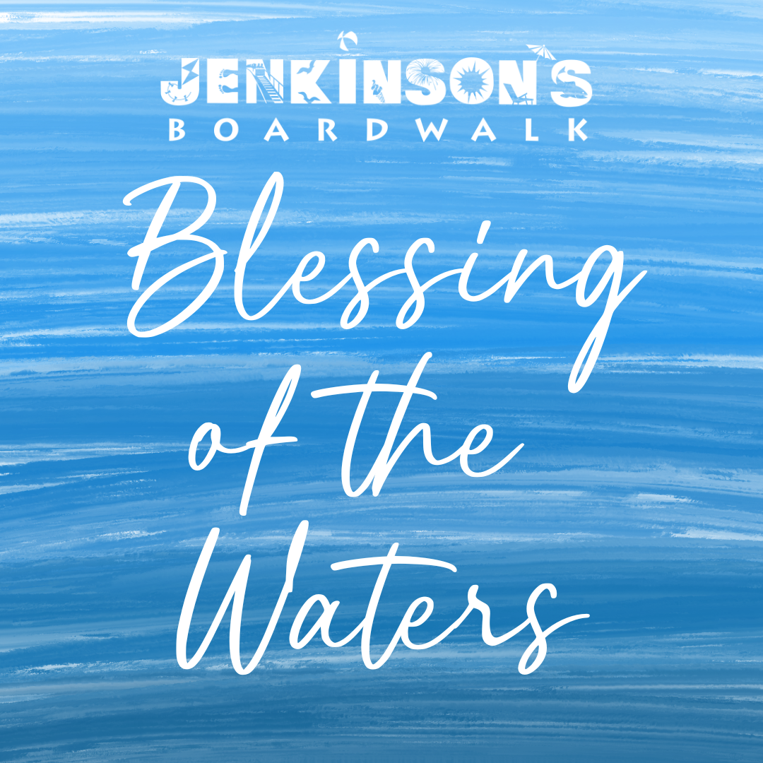 Jenkinsons Boardwalk Blessing of the Waters flyer with water as the background