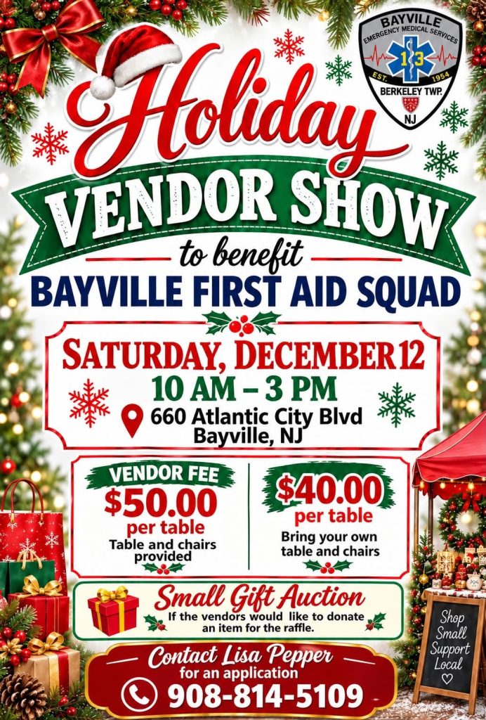 Holiday Vendor Show flyer benefiting the Bayville First Aid Squad. The event is Saturday, December 12, from 10 AM to 3 PM at 660 Atlantic City Blvd, Bayville, NJ. Vendor fees are $50 per table with a table and chairs provided, or $40 per table for vendors who bring their own table and chairs. A small gift auction will be held, and vendors may donate an item for the raffle. For applications, contact Lisa Pepper at 908-814-5109.