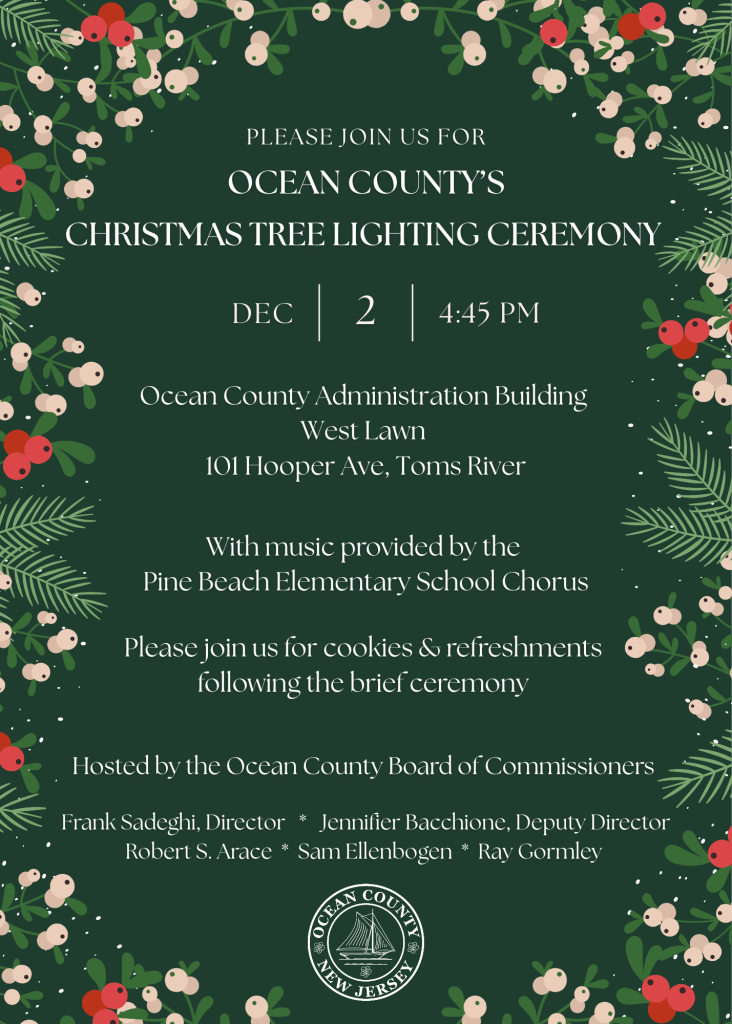 Ocean County Christmas Tree lighting ceremony flyer ona  green background with pine needle branches and red berries around the border 