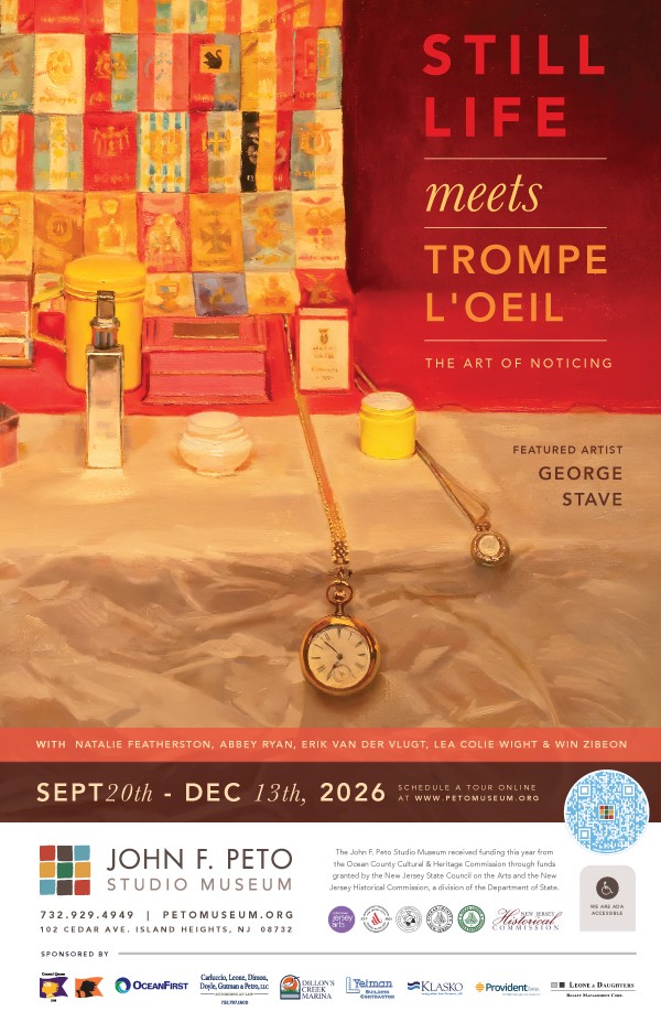 Promotional poster for the John F. Peto Studio Museum exhibition “Still Life Meets Trompe L’Oeil: The Art of Noticing,” featuring a colorful still-life painting with objects including jars, boxes, jewelry, and a pocket watch. The exhibition runs September 20 through December 13, 2026, and features artist George Stave. The museum is located at 102 Cedar Ave., Island Heights, New Jersey.