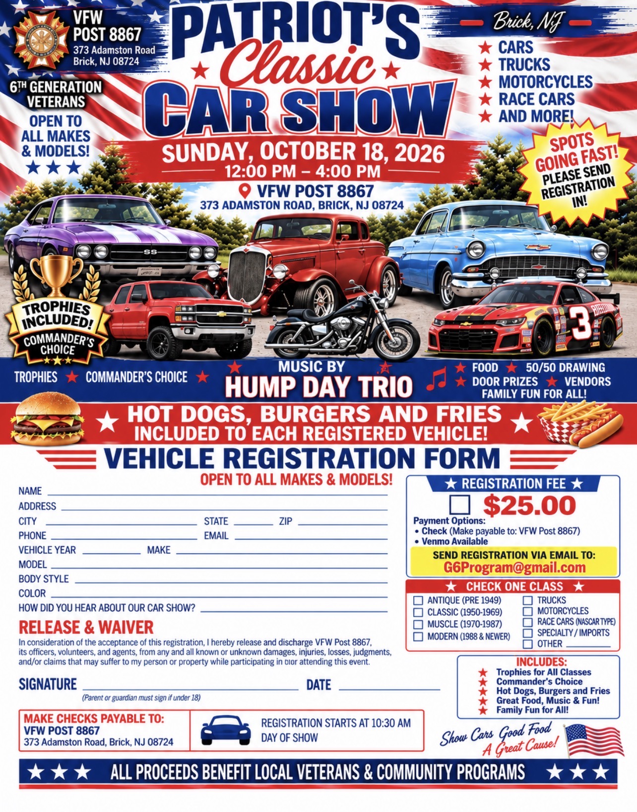 Patriot’s Classic Car Show hosted by VFW Post 8867, located at 373 Adamston Road, Brick, NJ. The event takes place Sunday, October 18, 2026, from 12–4 p.m., with vehicle registration beginning at 10:30 a.m. The show is open to all makes and models, including cars, trucks, motorcycles, and race cars. Highlights include music by Hump Day Trio, food, vendors, door prizes, a 50/50 drawing, trophies, and a Commander’s Choice award. Registration is $25 per vehicle, and hot dogs, burgers, and fries are included with each registered vehicle. All proceeds benefit local veterans and community programs.