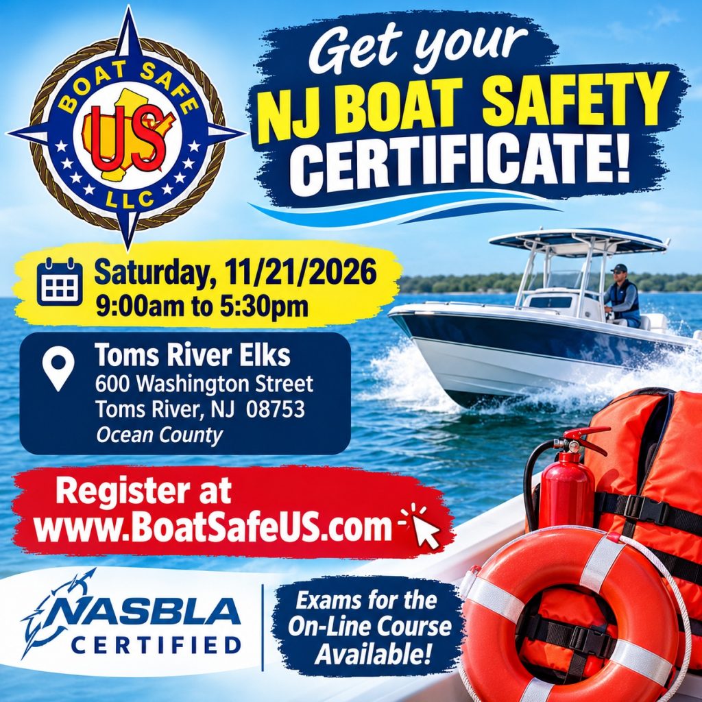 Promotional flyer for a New Jersey boat safety certificate course hosted by Boat Safe US LLC on Saturday, November 21, 2026, from 9 a.m. to 5:30 p.m. at Toms River Elks, 600 Washington Street, Toms River, NJ 08753. The flyer features a motorboat on the water, a life ring, life jackets, and a fire extinguisher. Registration is available at www.BoatSafeUS.com. The course is NASBLA certified, and exams for the online course are also available.