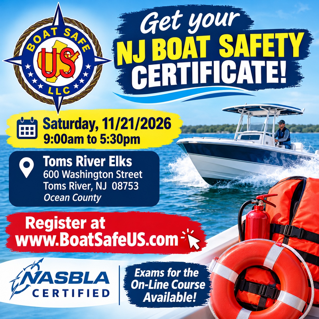 Promotional flyer for a New Jersey boat safety certificate course hosted by Boat Safe US LLC on Saturday, November 21, 2026, from 9 a.m. to 5:30 p.m. at Toms River Elks, 600 Washington Street, Toms River, NJ 08753. The flyer features a motorboat on the water, a life ring, life jackets, and a fire extinguisher. Registration is available at www.BoatSafeUS.com. The course is NASBLA certified, and exams for the online course are also available.
