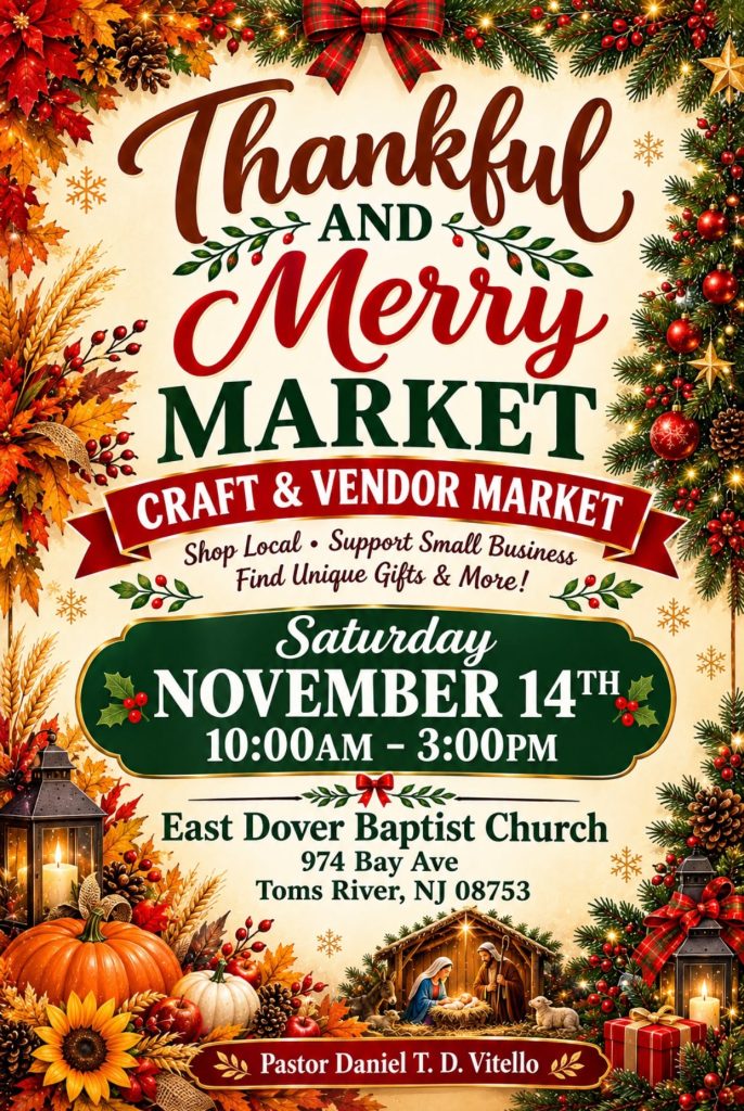 A festive flyer advertising the Thankful and Merry Craft & Vendor Market on Saturday, November 14, from 10 a.m. to 3 p.m. at East Dover Baptist Church, 974 Bay Ave., Toms River, NJ 08753. The event encourages shopping local, supporting small businesses, and finding unique gifts. Pastor Daniel T. D. Vitello is listed at the bottom. The flyer features a holiday-themed design with Christmas trees, red bows, ornaments, autumn leaves, pumpkins, sunflowers, lanterns, and a Nativity scene in traditional red, green, and gold colors.