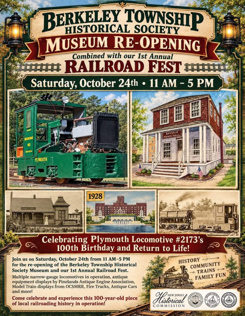 Flyer for the Berkeley Township Historical Society Museum Re-Opening and 1st Annual Railroad Fest on Saturday, October 24, from 11 a.m. to 5 p.m. The event celebrates Plymouth Locomotive #2173’s 100th birthday and return to operation. Activities include narrow-gauge locomotives in operation, antique equipment displays by Pinelands Antique Engine Association, model train displays from OCSMRR, fire trucks, antique cars, and more. The flyer features a green Plymouth locomotive, historic Berkeley Township images, and railroad-themed graphics.