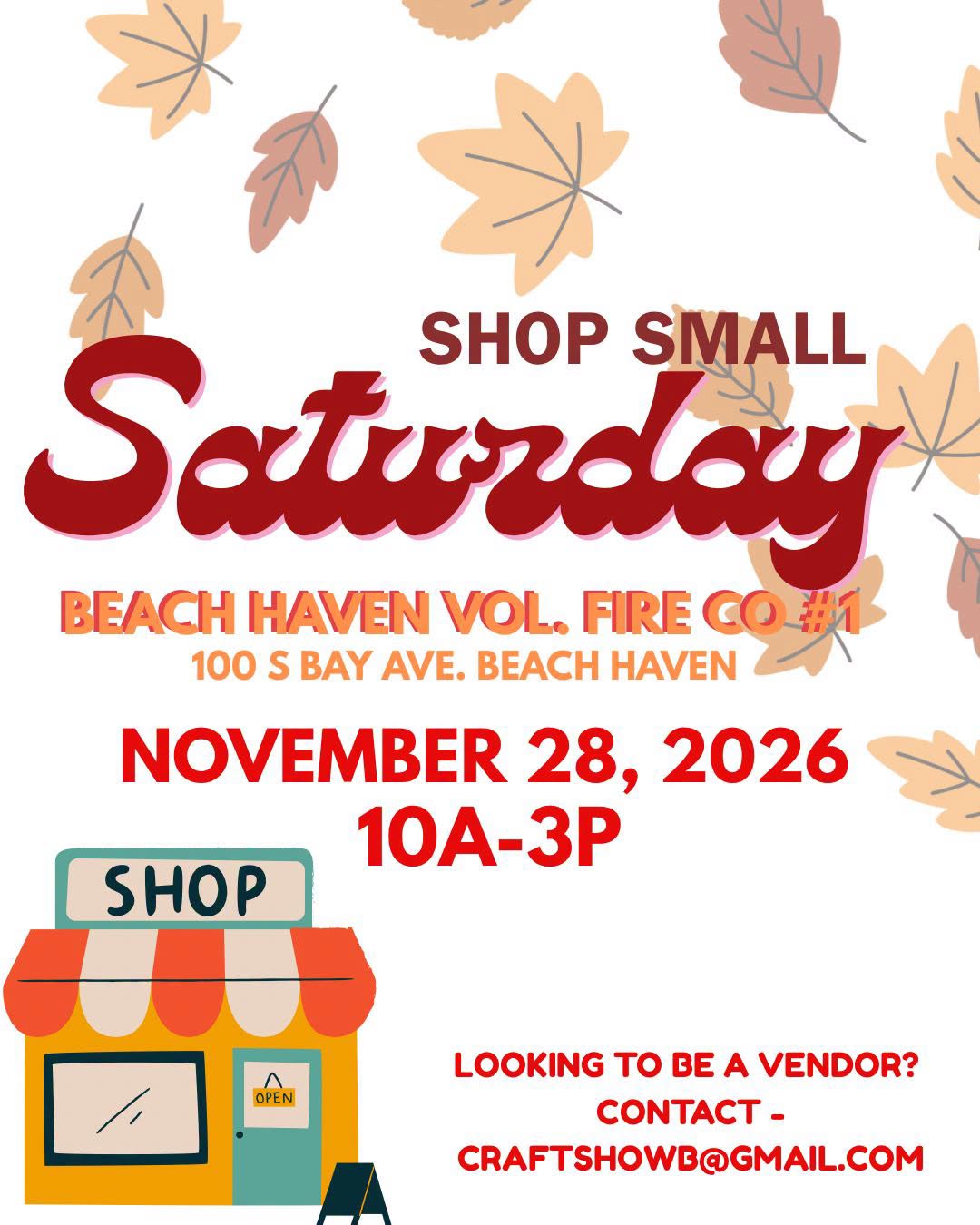 Flyer promoting Shop Small Saturday at Beach Haven Volunteer Fire Company #1, located at 100 S. Bay Avenue in Beach Haven, on November 28, 2026, from 10 a.m. to 3 p.m. The flyer features autumn-colored leaves on a white background and an illustrated storefront with a “Shop” sign. Local vendors interested in participating can contact craftshowb@gmail.com.