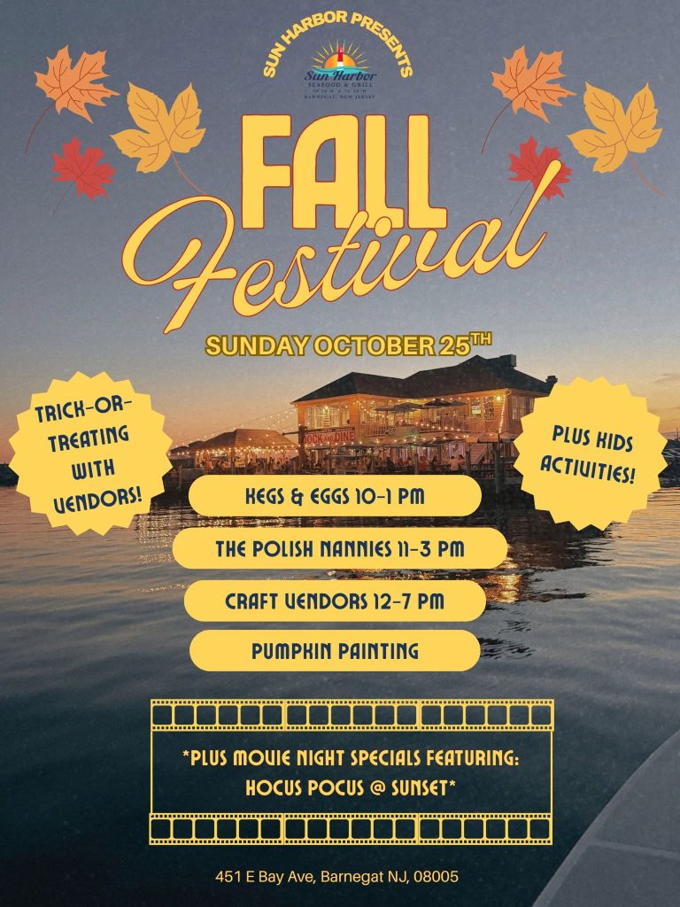 Flyer for Sun Harbor Seafood & Grill’s Fall Festival on Sunday, October 25, at 451 E. Bay Avenue, Barnegat, NJ 08005. The event features trick-or-treating with vendors, children’s activities, Kegs & Eggs from 10 a.m. to 1 p.m., The Polish Nannies performing from 11 a.m. to 3 p.m., craft vendors from noon to 7 p.m., and pumpkin painting. Movie night specials will feature Hocus Pocus at sunset. The flyer features a waterfront restaurant at dusk, surrounded by autumn leaves, with yellow and orange lettering on a gray-blue background.