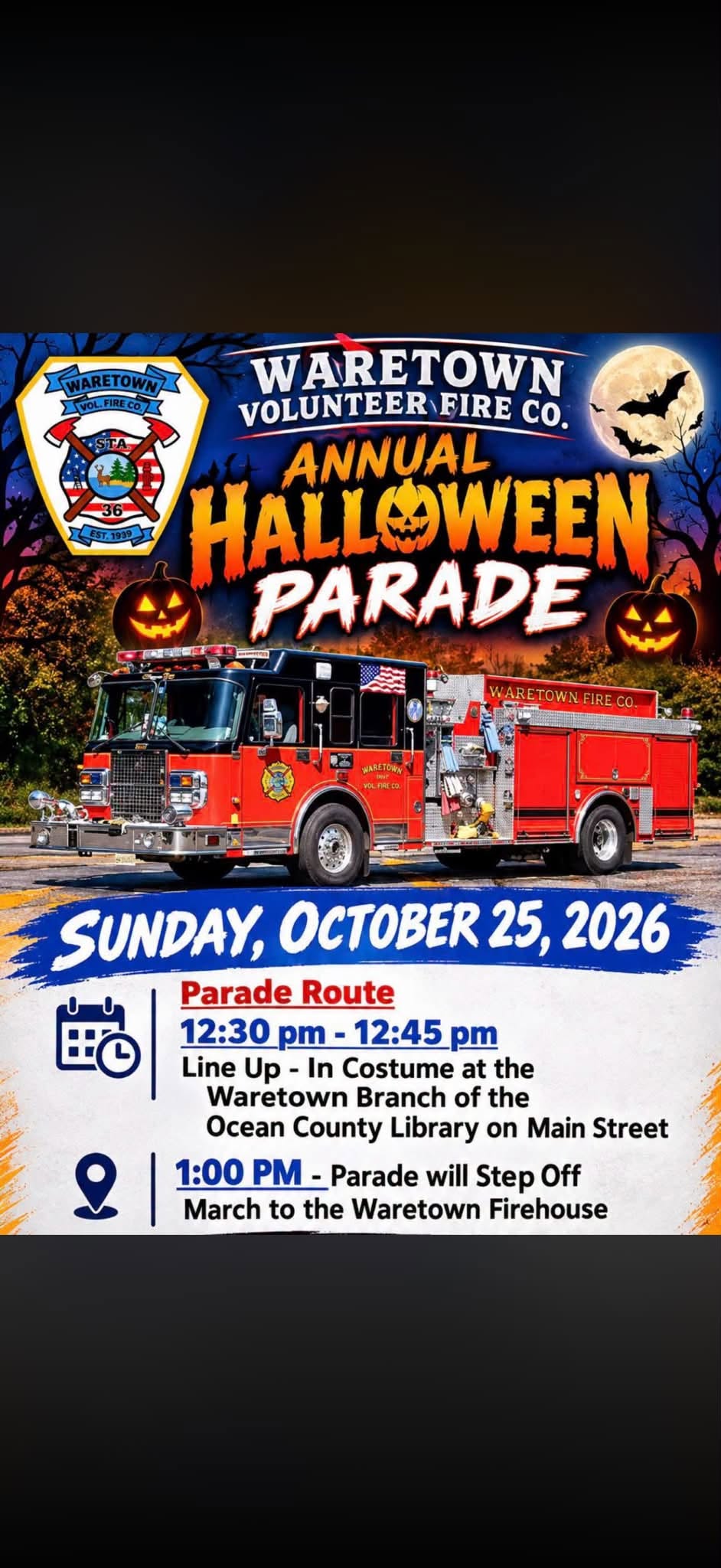 Flyer for the Ware­town Volunteer Fire Company’s Annual Halloween Parade on Sunday, October 25, 2026. The design features a red fire truck, the fire company emblem, glowing jack-o’-lanterns, bats, a full moon, and a spooky nighttime background. Participants should line up in costume at the Ware­town Branch of the Ocean County Library on Main Street from 12:30–12:45 p.m. The parade steps off at 1 p.m. and proceeds to the Ware­town Firehouse.