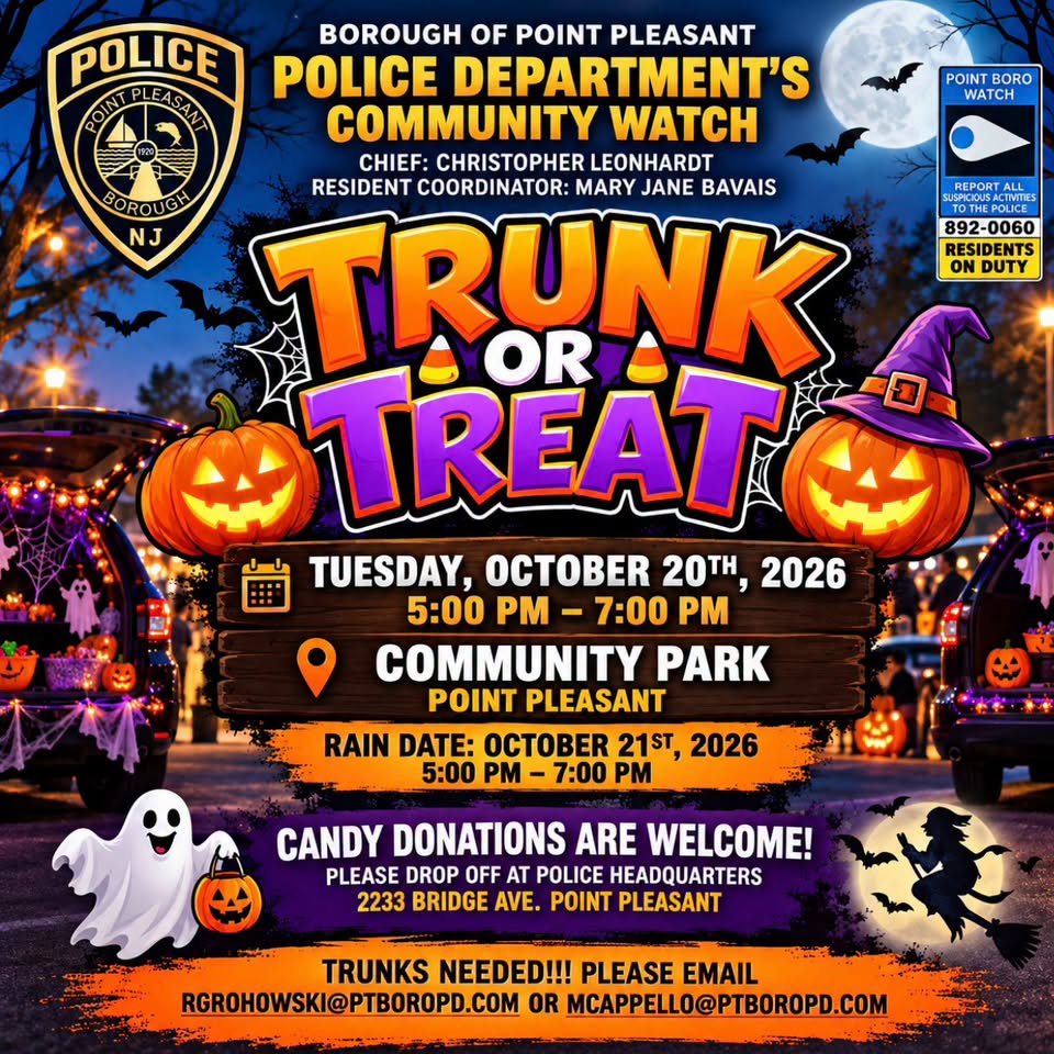 The Borough of Point Pleasant Police Department’s Community Watch presents Trunk or Treat on Tuesday, October 20, 2026, from 5–7 p.m. at Community Park in Point Pleasant. The rain date is Wednesday, October 21, from 5–7 p.m. Candy donations are welcome and can be dropped off at Police Headquarters, 2233 Bridge Avenue, Point Pleasant. The department is also seeking decorated vehicles and trunks for the event. Interested participants can email RGROHOWSKI@PTBOROPD.COM or MCAPPELLO@PTBOROPD.COM. The Halloween-themed flyer features decorated vehicles, glowing pumpkins, bats, a full moon, ghosts, and a witch.