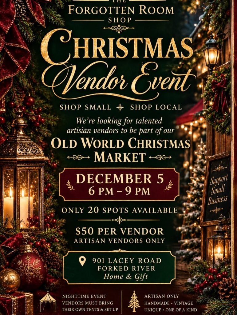 Flyer advertising The Forgotten Room Shop’s Christmas Vendor Event and Old World Christmas Market on December 5 from 6 p.m. to 9 p.m. at 901 Lacey Road, Forked River. The event is seeking artisan vendors, with only 20 spots available at $50 per vendor. Vendors must bring their own tents and set up. Handmade, vintage, unique, and one-of-a-kind items are encouraged. The flyer features an elegant Christmas theme with evergreen branches, red ribbons, ornaments, glowing lanterns, candles, and warm golden lights against a dark green and burgundy background.