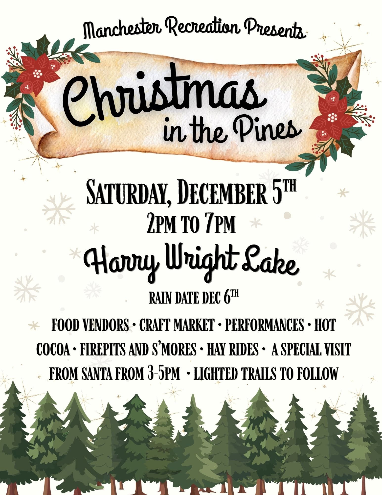 Flyer for Manchester Recreation’s “Christmas in the Pines” on Saturday, December 5, from 2 p.m. to 7 p.m. at Harry Wright Lake, with a rain date of December 6. Activities include food vendors, a craft market, performances, hot cocoa, firepits and s’mores, hayrides, a special visit from Santa from 3 p.m. to 5 p.m., and illuminated trails to follow. The flyer features a rustic holiday design with red poinsettias, green pine branches, falling snowflakes, and evergreen trees along the bottom.