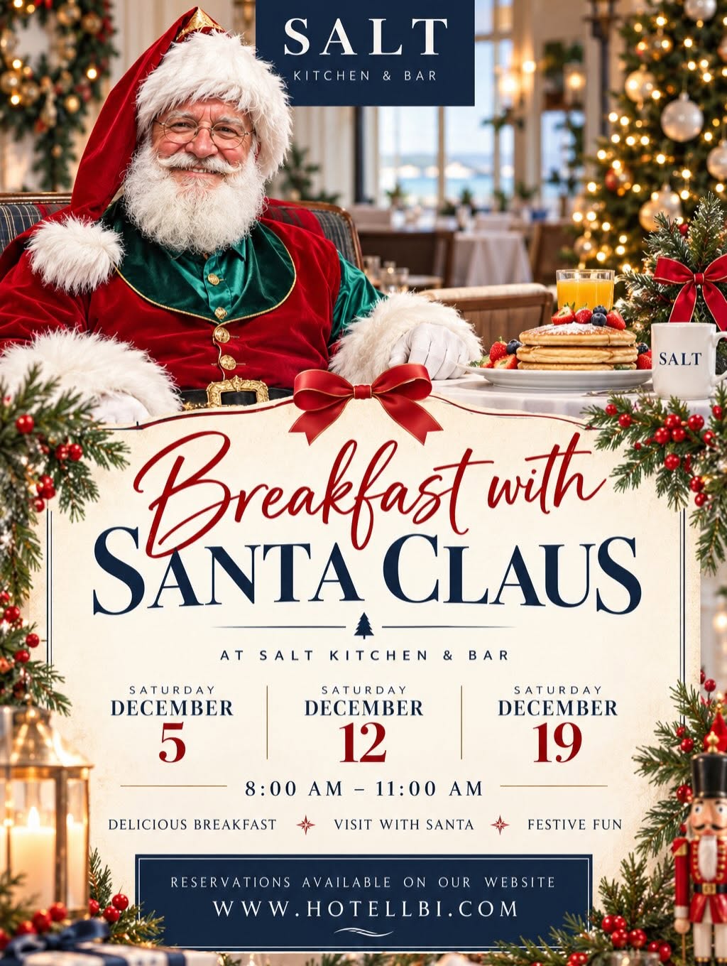 Salt Kitchen & Bar advertises its Breakfast with Santa Claus event on three Saturdays: December 5, 12, and 19, from 8–11 a.m. Guests can enjoy a delicious breakfast, visit with Santa, and take part in festive holiday fun. Reservations are available at Hotellbi.com. The flyer features Santa Claus seated at a table with pancakes and fruit, surrounded by decorated Christmas trees, ornaments, wreaths, and holiday decorations in a festive restaurant setting.