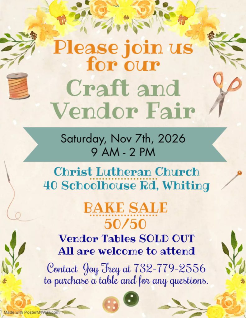 Flyer inviting the public to a Craft and Vendor Fair on Saturday, November 7, 2026, from 9 a.m. to 2 p.m. at Christ Lutheran Church, 40 Schoolhouse Road, Whiting, NJ. The event will feature a bake sale and a 50/50 raffle. Vendor tables are sold out, but everyone is welcome to attend. For questions, contact Joy Frey at 732-779-2556. The flyer has a cream background with yellow and orange flowers, green foliage, and sewing-themed illustrations.