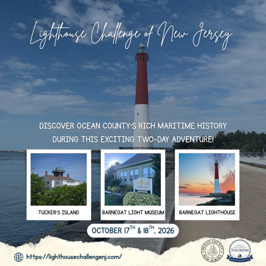 Flyer for the Lighthouse Challenge of New Jersey on October 17–18, 2026, highlighting Ocean County’s rich maritime history. The design features a lighthouse along the shoreline, with smaller photos of Tucker’s Island, the Barnegat Light Museum, and Barnegat Lighthouse. The flyer includes the website LighthouseChallengeNJ.com and Ocean County Tourism logos.