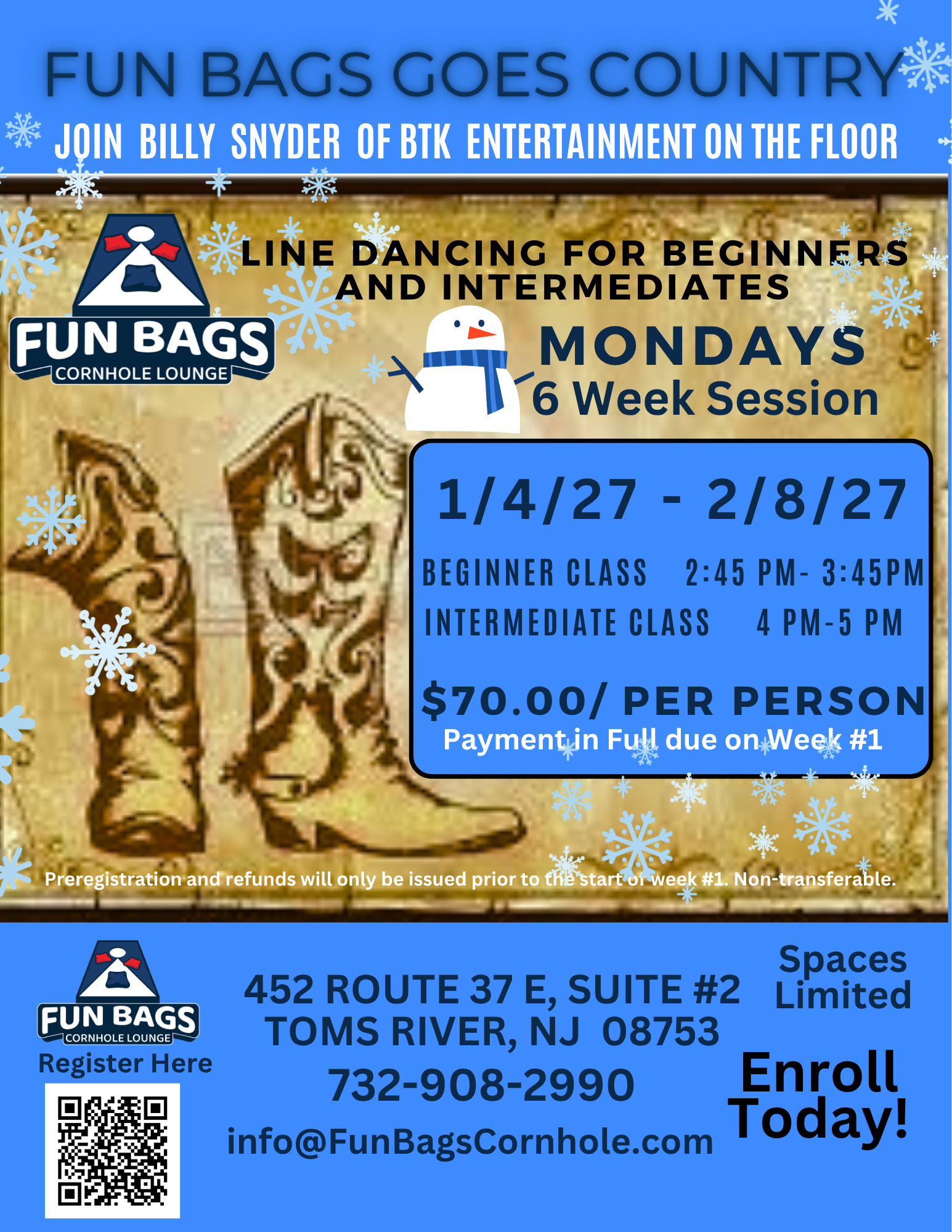 Flyer for “Fun Bags Goes Country,” featuring six weeks of line dancing for beginners and intermediate dancers with Billy Snyder of BTK Entertainment. Classes take place Mondays from January 4 through February 8, 2027. Beginner classes run from 2:45–3:45 p.m., and intermediate classes run from 4–5 p.m. The cost is $70 per person, payable in full by the first week. Preregistration is required, and refunds are only available before the start of the first week. Classes are held at Fun Bags Cornhole Lounge, 452 Route 37 East, Suite 2, Toms River, NJ 08753. For registration, scan the QR code, call 732-908-2990, or email info@FunBagsCornhole.com. Spaces are limited. The flyer features cowboy boots, a snowman, and blue snowflake decorations.