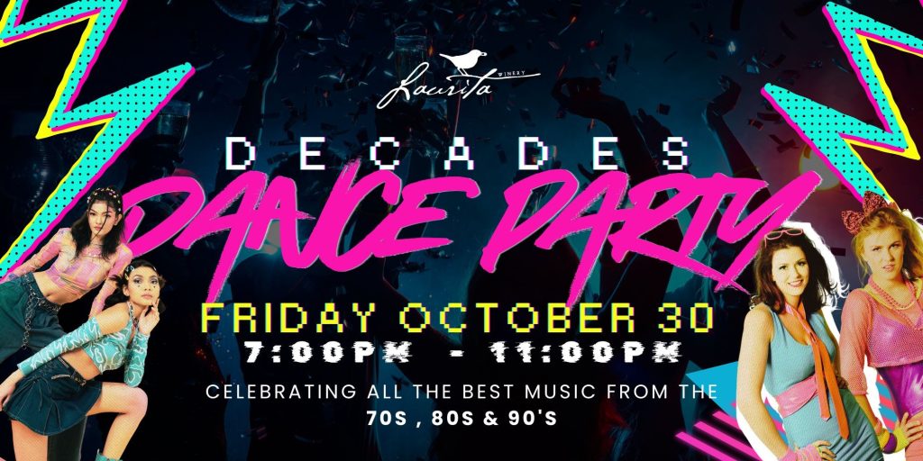 Laurita Winery’s Decades Dance Party flyer promotes a dance party on Friday, October 30, from 7–11 p.m. The colorful, retro-themed design features neon pink and turquoise lettering, images of people dressed in throwback styles, and a dark party background. The event celebrates the best music from the 1970s, 1980s, and 1990s.