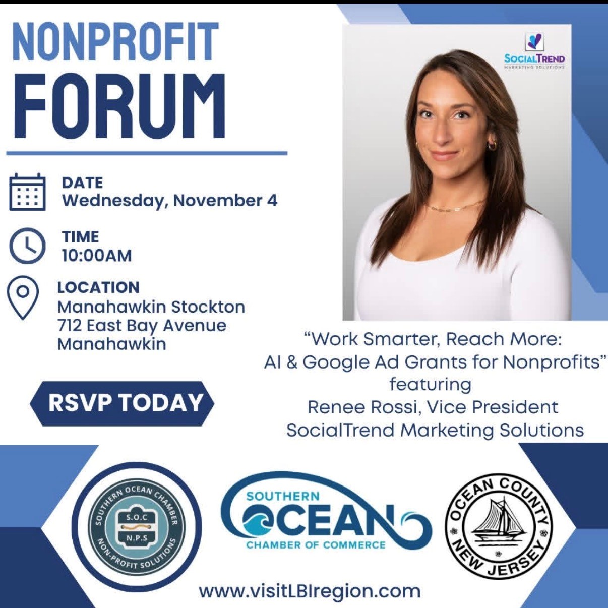 Flyer for a Nonprofit Forum on Wednesday, November 4, at 10 a.m. at Manahawkin Stockton, 712 East Bay Avenue, Manahawkin, NJ. The presentation, titled “Work Smarter, Reach More: AI & Google Ad Grants for Nonprofits,” features Renee Rossi, Vice President of SocialTrend Marketing Solutions. The flyer includes her portrait and logos for the Southern Ocean Chamber of Commerce, Southern Ocean Chamber Nonprofit Solutions, and Ocean County, New Jersey. Attendees are encouraged to RSVP. For more information, visit visitLBiregion.com.